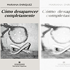 Un resto que aún respira: ‘Cómo desaparecer completamente’, de Mariana Enríquez Imagen del artículo de Mariana Freijomil Un resto que aún respira: ‘Cómo desaparecer completamente’, de Mariana Enríquez
